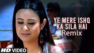 Ye Mere Ishq Ka Sila Hai | Remix Video Song - YouTube
