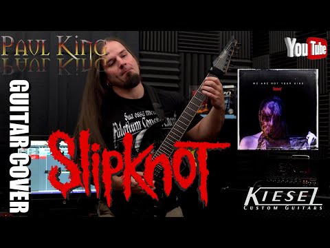 Paul King - Slipknot - Unsainted [ Guitar Cover - New Song 2019 ] By: Paul K