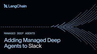 Thumbnail for Share your Managed Deep Agent with your team using Slack