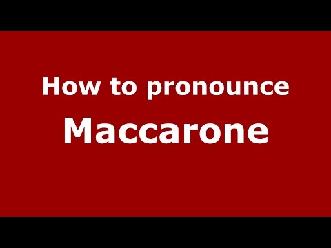 How to pronounce Maccarone