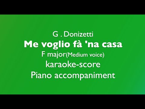 "Me voglio fà 'na casa"  G.Donizetti   F major (Medium voice)   Piano accompaniment(karaoke-score)