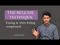 THE RELEASE TECHNIQUE | Tuning in when feeling compressed - Nithya Shanti