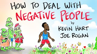 How to Deal with Negative People - Kevin Hart & Joe Rogan