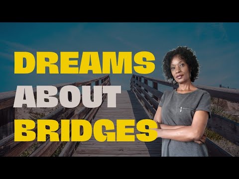 Dreams about bridges