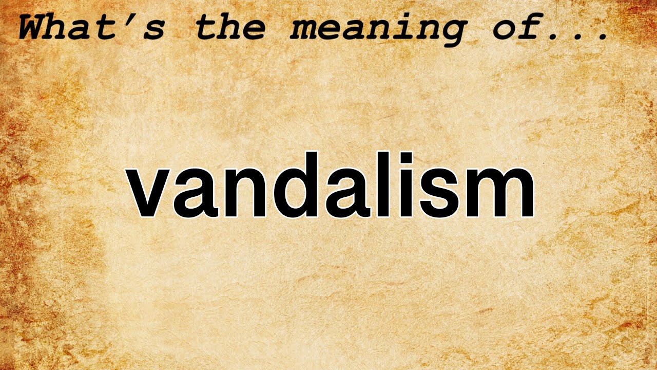 What does Vandalism mean? Tipseri