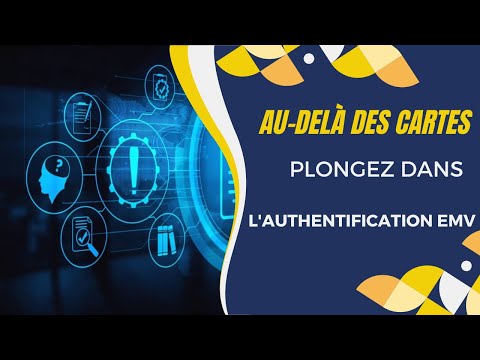 Au delà des cartes: plongez dans l'authentification EMV