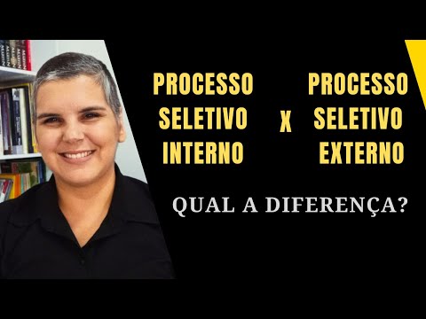PROCESSO SELETIVO INTERNO E EXTERNO - Você sabe a diferença?
