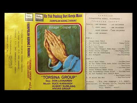 Full Album: TORSINA GROUP Vol. 1 - Ku Tak Pandang Dari Gereja Mana (1979)