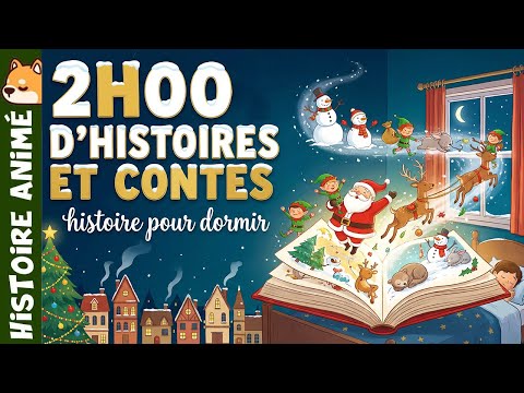 2H DE MAGIE DE NOËL POUR S'ENDORMIR ✨😴 Contes Doux et Histoires Féeriques pour Enfants | Livre Audio