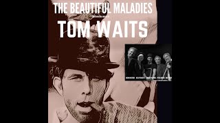 The Beautiful Maladies | The music of Tom Waits - Jan. 31, 2025