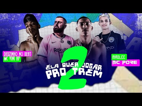DEUZINHO NO BEAT E MC VINI AP FEAT. MC POZE E MÃOLEE - ELA QUER JOGAR PRO TREM 2 - REMIX BREGA FUNK