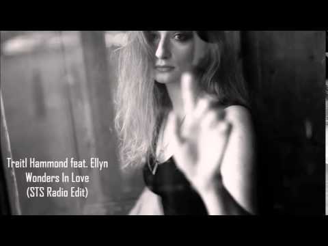 Treitl Hammond feat. Ellyn - Wonders In Love (STS Radio Edit)