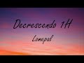 Lomepal- Decrescendo 1H