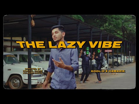 LAZY VIBE (এলেহুৱা) |Assamese Rap| Kool-D x Hamazik | Official Music Video