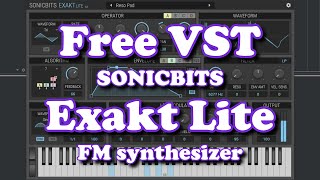 Video thumbnail for Free VST - SONICBITS Exakt Lite (FM synthesizer) by HRS Courses