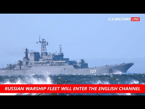 Another Flotilla Of Russian Warships Is About To Enter The English Channel