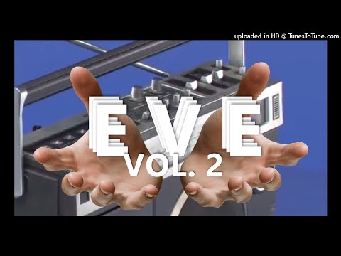 EVE VOL. 2 | Mixtape | Mixed By Borby Norton