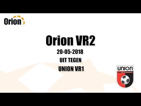 Orion VR2 vs Union VR1 (20-05-2018) HD