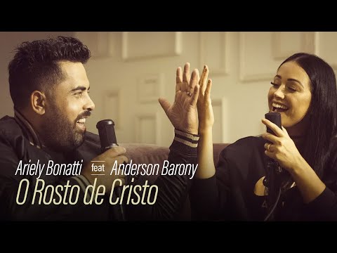 Ariely Bonatti e Anderson Barony - O Rosto de Cristo #Acervo