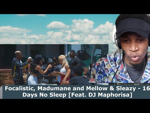 REACT! Focalistic, Madumane and Mellow & Sleazy - 16 Days No Sleep Feat. DJ Maphorisa Official Video