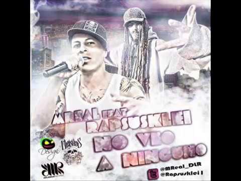 M Real ft  Rapsusklei   No Veo a Ninguno  | M Real Musik