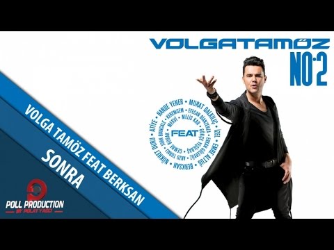 Volga Tamöz Ft. Berksan - Sonra