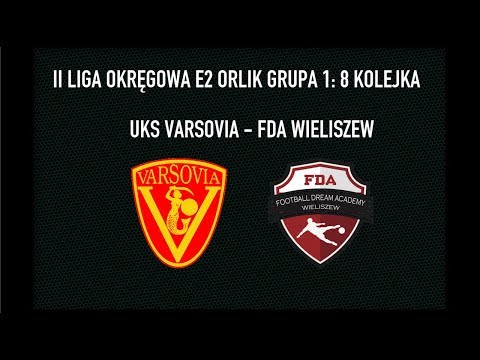 UKS VARSOVIA - FDA WIELISZEW - II LIGA OKRĘGOWA E2 ORLIK GRUPA 1: 8 KOLEJKA