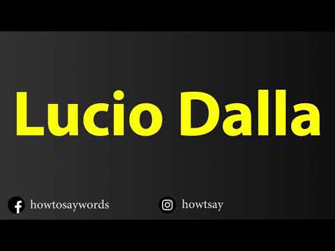 How To Pronounce Lucio Dalla