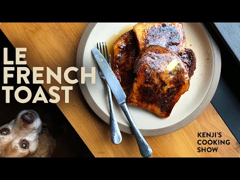 Why I French My Toast and Not My Pain | Kenji's Cooking Show