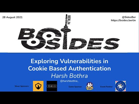 BSides Berlin 2021:  Harsh Bothra - Exploiting vulnerabilities in cookie based authentication.