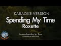 Roxette-Spending My Time (Melody) (Karaoke Version)