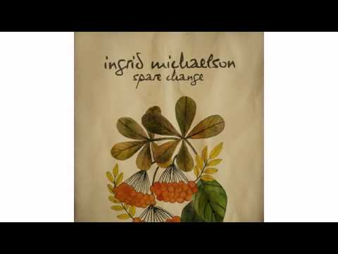 Ingrid Michaelson - Spare Change