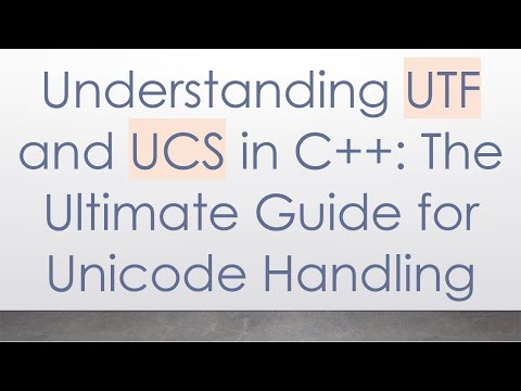 Understanding UTF and UCS in C++: The Ultimate Guide for Unicode Handling