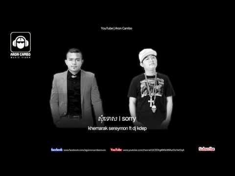 Khmerak Sreymon|សុំទោស| Sorry - ft dj Kdep | khmer Song