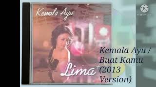 Download lagu Kemala Ayu / Buat Kamu (2013 Version) ( Music Audio / 2013) mp3