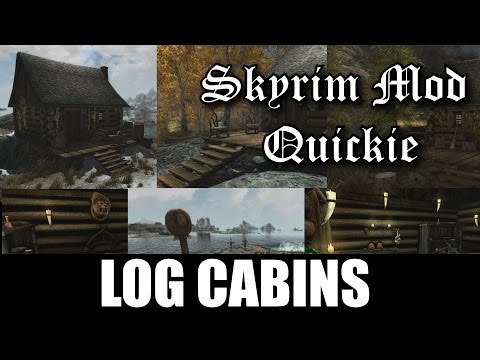 SKYRIM MOD QUICKIE #9 - Log Cabins SE