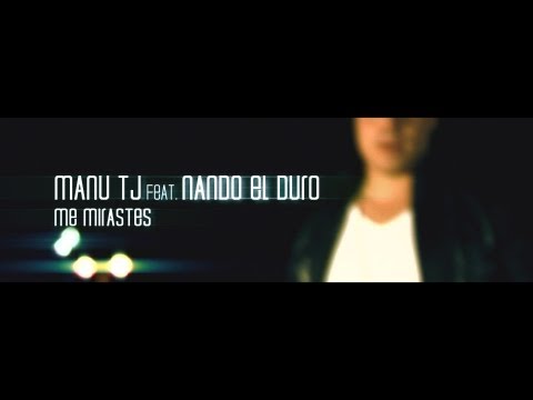 Manu TJ - Me Miraste feat. Nando el Duro (Music Video)