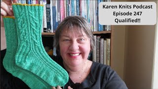 The Karen Knits Podcast | Episode 247 | Qualified!!