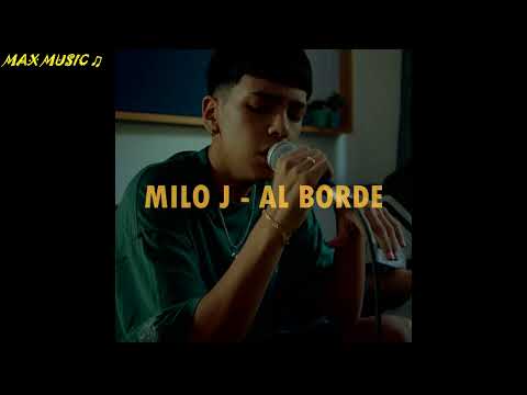 MILO - AL BORDE ♫ LETRA 🔥