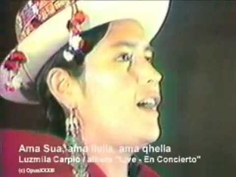 Luzmila Carpio "Ama llulla ama quella ama sua"