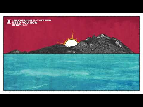 Armin van Buuren feat. Jake Reese - Need You Now (meHiLove Remix)