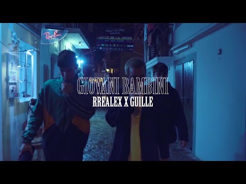 RREALEX ❌ GUILLE - GIOVANI BAMBINI (Videoclip)