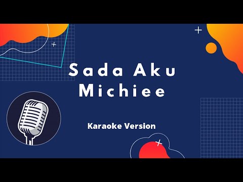 Sada Aku - Michiee (Karaoke Version)