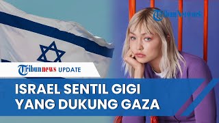 Model Gigi Hadid Beri Dukungan untuk Palestina, Pemerintah Israel Langsung Layangkan Sentilan