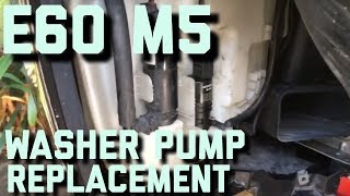 BMW E60 M5 Windscreen / Windshield Washer Pump Replacement