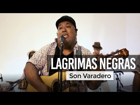 LÁGRIMAS NEGRAS - Son Varadero -  Sonido en Vivo