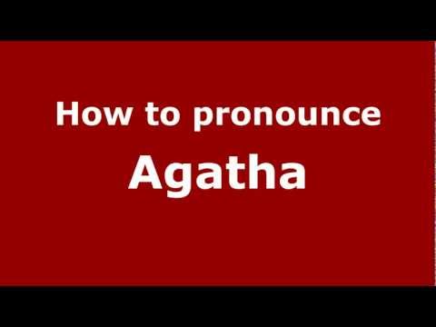 How to pronounce Agatha