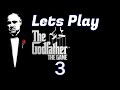 Lets Play - The Godfather - 3 - NOT THE MOVIE