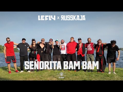 LE FLY & RUSSKAJA - Señorita Bam Bam (Official Video)