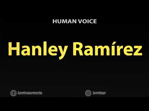 How To Pronounce Hanley Ramirez